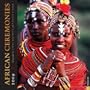 African Ceremonies: 2009 Wall Calendar