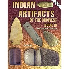 Indian Artifacts of the Midwest: ID & Value Guide