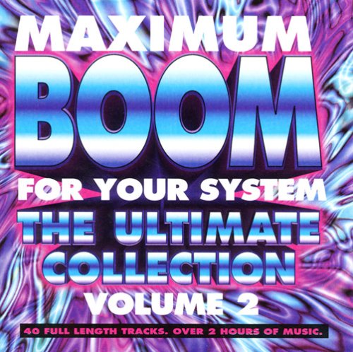 CD-Charts  Search : Maximum Boom for Your System, Vol. 2: Ultimate Collection