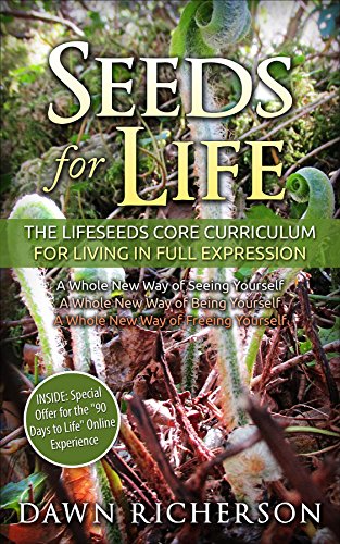 Seeds for Life: The Lifeseeds Core Curriculum for Living in Full Expression