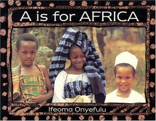 A Is for Africa (World Alphabet)