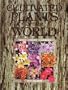 Cultivated Plants of the World - Trees, Shrubs & Climbers