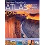 The New Traveller's Atlas: A Global Guide to the Places You Must See in Your Lifetime