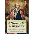 Alfonso XI, el Justiciero: Reino de Castilla. Siglo XIV. El Rey Justiciero extiende los l�mites cristianos hacia el sur, gracias a sus dotes de gobernante ... de Guzm�n. (Novela Historica (nowtilus)