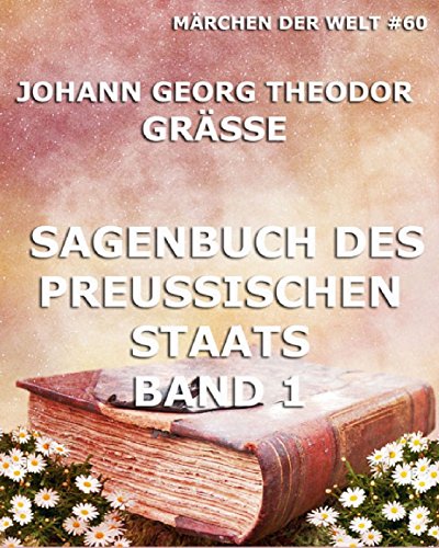 Sagenbuch des Preußischen Staates Band 1: Märchen der Welt (German Edition)