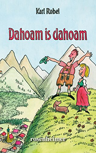 Dahoam is dahoam (German Edition)