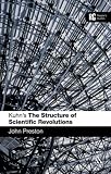 The Structure of Scientific Revolutions: A Reader's Guide (Reader's Guides)