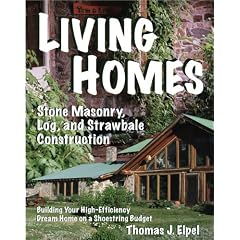 Living Homes: Stone Masonry, Log and Strawbale Construction