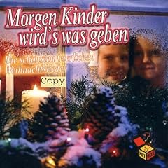 Morgen Kinder Wird S Was Geben