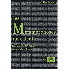 Les M�tamorphoses du calcul : Une �tonnante histoire des math�matiques