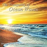The Tranquility of Ocean Waves - Healing Sounds of Nature for Spa Relaxation, Meditation, Tai Chi, Yoga and Massage