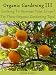 Organic Gardening III: Looking To Increase Your Crops Try These Organic Gardening Tips Organic Gardening III: Looking To Increase Your Crops Try These Organic Gardening Tips