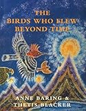 The birds who flew beyond time