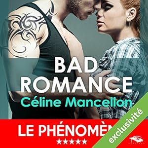Bad Romance | Livre audio Auteur(s) : Céline Mancellon Narrateur(s) : Vera Pastrélie