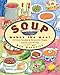 Soup Makes the Meal: 150 Soul-Satisfying Recipes for Soups, Salads and Breads