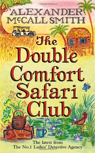 The Double Comfort Safari Club (No 1 Ladies Detective Agency)