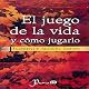 El juego de la vida y como jugarlo [The Game of Life and How to Play It]