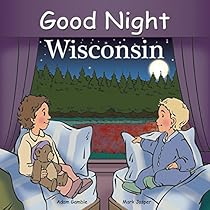 Good Night Wisconsin (Good Night Our World) Good Night Wisconsin (Good Night Our World)