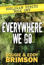 Everywhere We Go: Hooligan Series - Book One