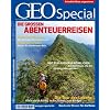 GEO Special 1/2008: Die gro�en Abenteuerreisen: Mut zum Au�ergew�hnlichen. 50 Abenteuer, die Sie nie vergessen werden