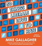 50 Things Liberals Love to Hate