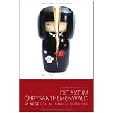 Die Axt im Chrysanthemenwald - 50 Wege sich in Japan zu blamierenvon "Kerstin Fels"