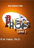 Real Science-4-Kids, Physics Level 1, Student Text