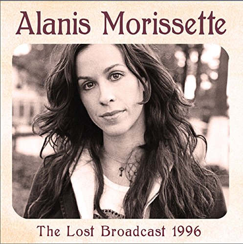 Alanis Morisette - The Lost Broadcast - Zortam Music