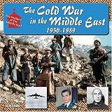 The Cold War in the Middle East, 1950-1991 (The Making of the Middle East)