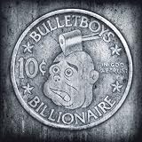10ct. Billionaire by Bulletboys