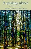 A speaking silence : Quaker poets of today