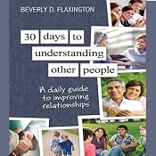 30 Days to Understanding Other People: A Daily Guide to Improving Relationships | [Beverly D. Flexington]