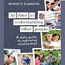 30 Days to Understanding Other People: A Daily Guide to Improving Relationships