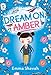 Dream on, Amber