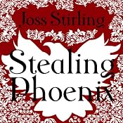 Stealing Phoenix | [Joss Stirling]