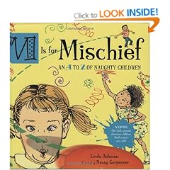 M IS FOR MISCHIEF: An A to Z of Naughty Children