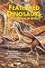 Feathered Dinosaurs: The Origin of Birds (The Dinosaur Library)