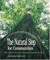 The Natural Step for Communities: How Cities and Towns can Change to Sustainable Practices