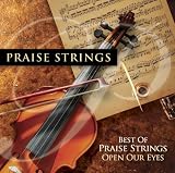 Best Of Praise Strings: Open Our Eyes