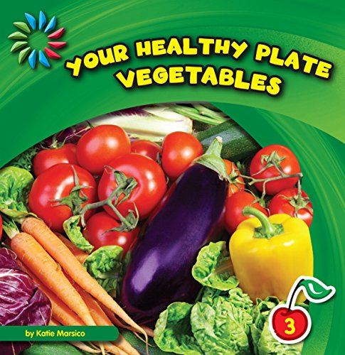 Your Healthy Plate: Vegetables (21st Century Basic Skills Library: Your Healthy Plate)