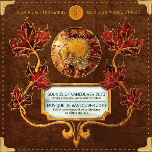 Sounds of Vancouver 2010: Olympic Winter Games - Closing Ceremony Commemorative Album