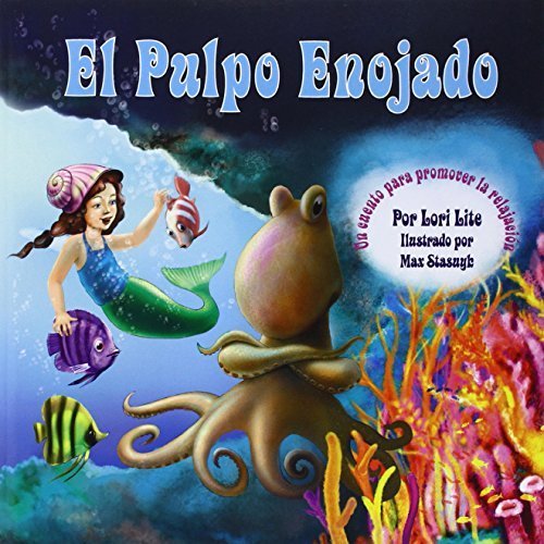 El Pulpo Enojado: Un cuento sobre cómo controlar la ira que enseña la relajación muscular activa y progresiva, y la respiración profunda (Spanish Edition) by Lori Lite (2012) Paperback