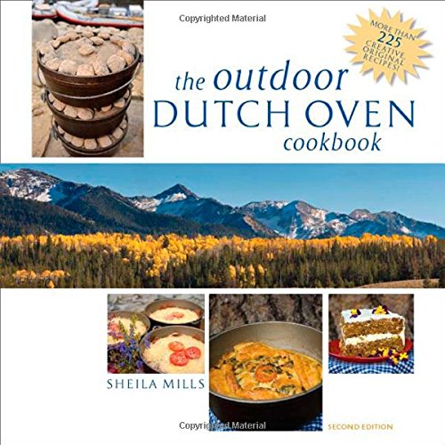 the outdoor dutch oven cookbook second edition