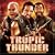 Tropic Thunder