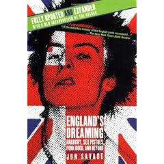 England's Dreaming, Revised Edition: Anarchy, Sex Pistols, Punk Rock, and Beyond