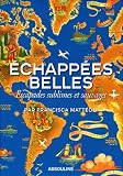 Echapp�es belles escapades sublimes et sauvages