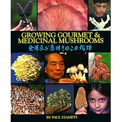 Growing Gourmet and Medicinal Mushrooms