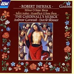 Fayrfax: Missa O bone Ihesu; Salve regina; Magnificat O bone Ihesu etc.