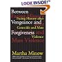 Between Vengeance and Forgiveness: Facing History after Genocide and Mass Violence