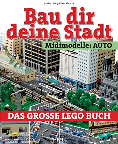 Bau dir deine Stadt - Midimodelle: Auto: Das große Lego Buch (German Edition)